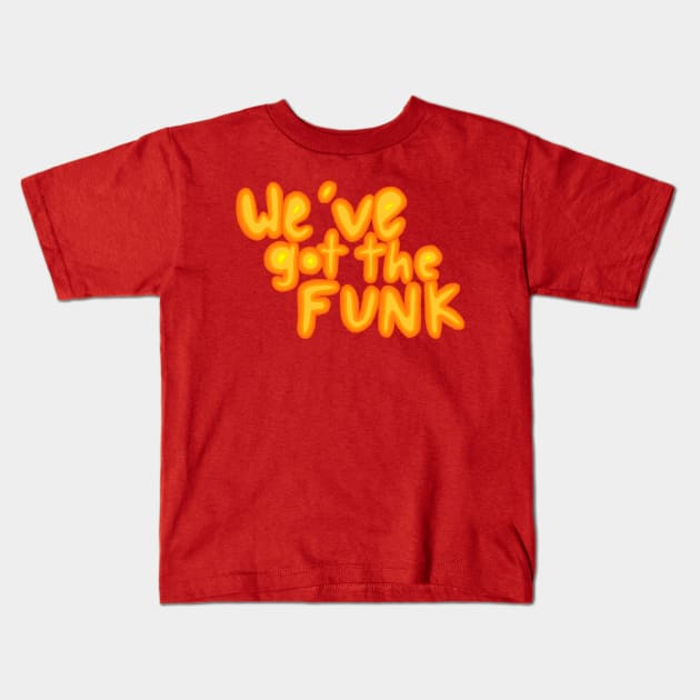 We've got the funk Kids T-Shirt by mailshansen